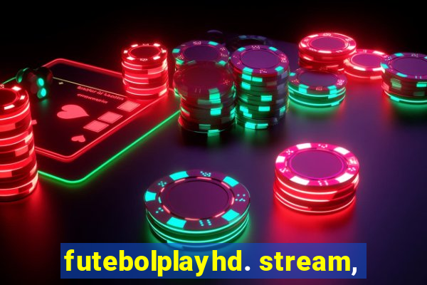 futebolplayhd. stream,