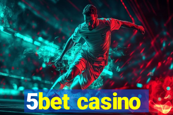 5bet casino