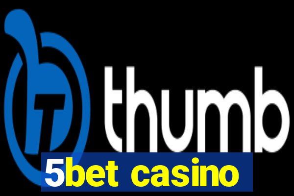 5bet casino