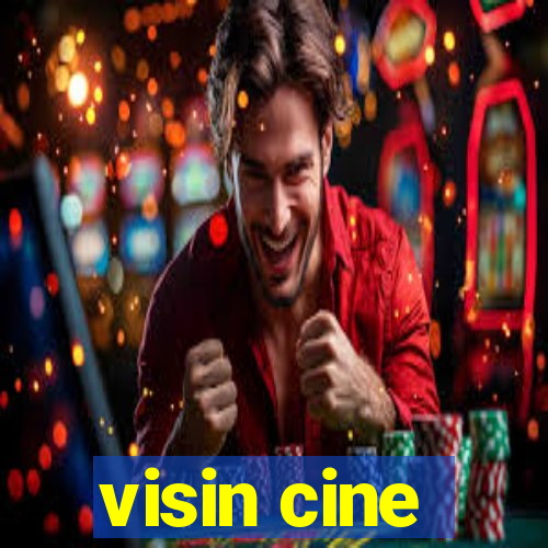 visin cine