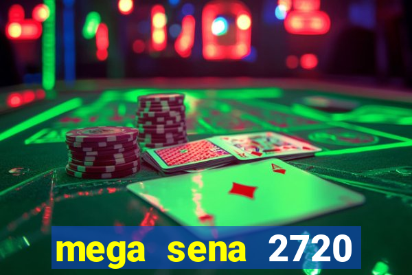 mega sena 2720 giga sena