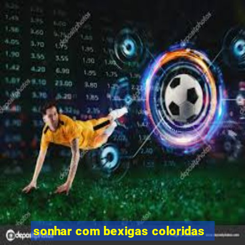 sonhar com bexigas coloridas