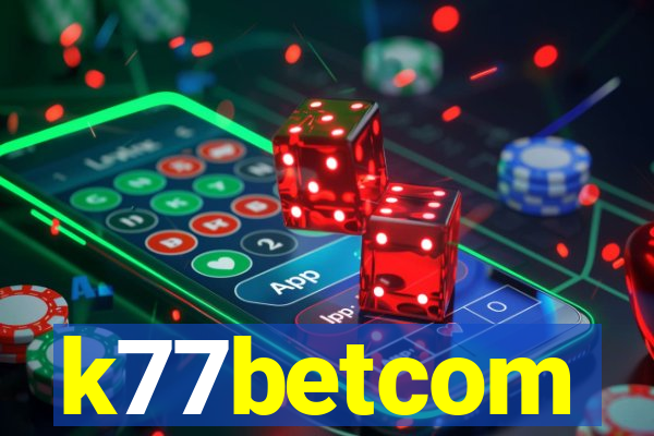 k77betcom