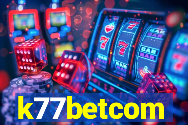 k77betcom