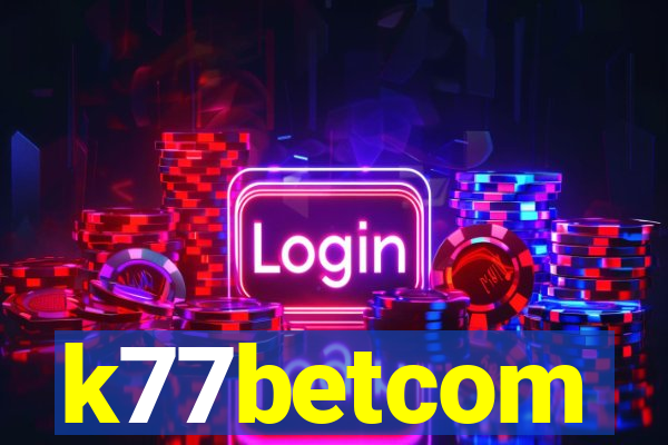 k77betcom