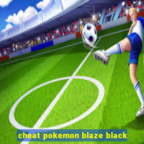 cheat pokemon blaze black