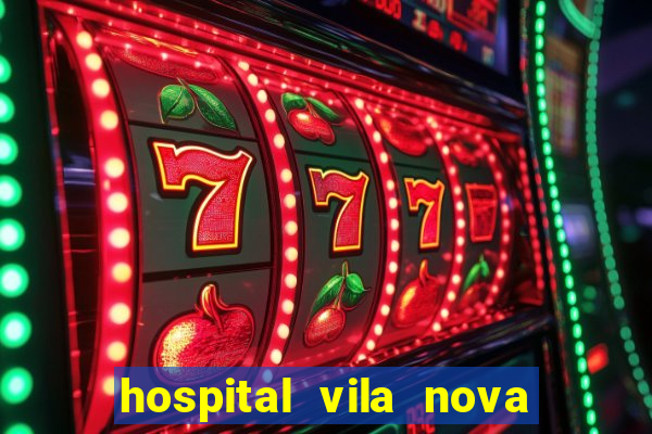 hospital vila nova star trabalhe conosco