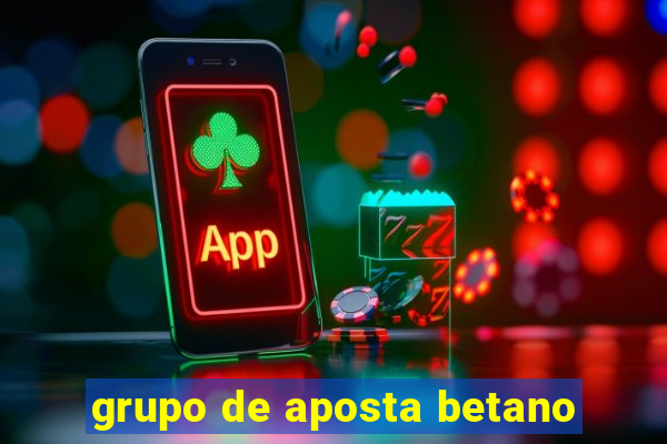 grupo de aposta betano