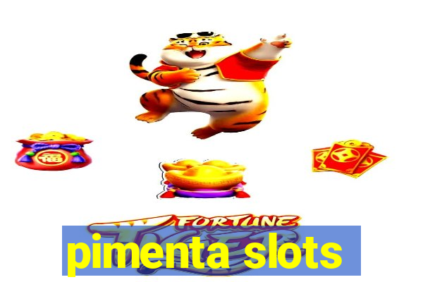 pimenta slots