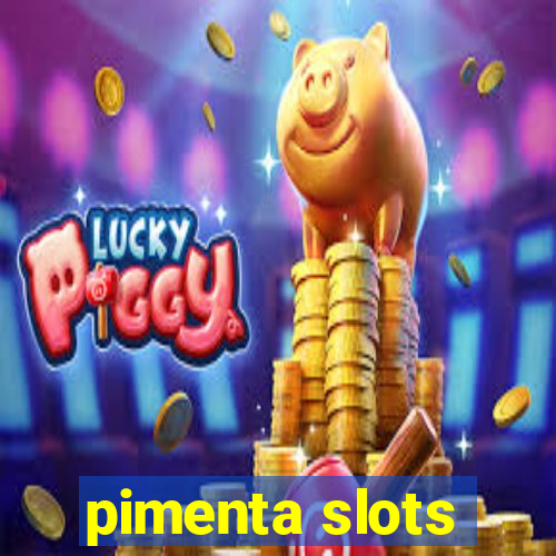 pimenta slots