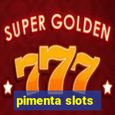 pimenta slots