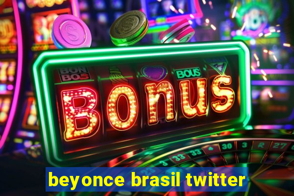 beyonce brasil twitter