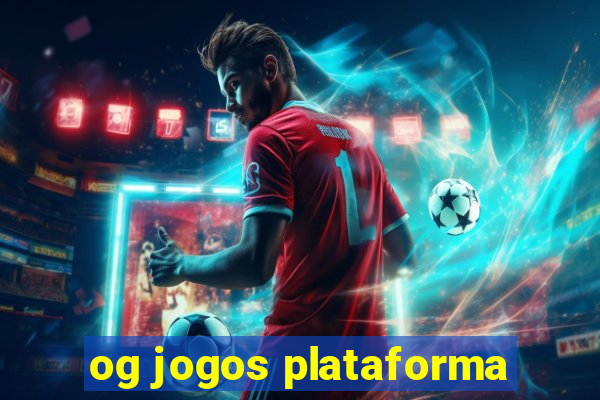 og jogos plataforma