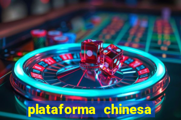 plataforma chinesa de jogo