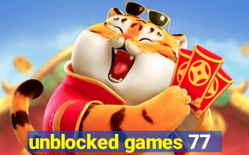 unblocked games 77