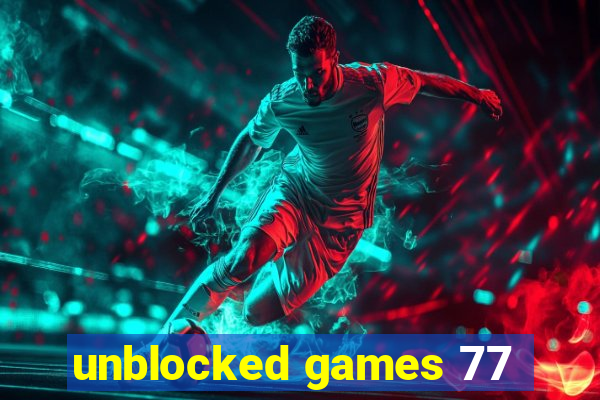 unblocked games 77