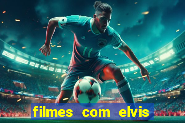 filmes com elvis presley dublado