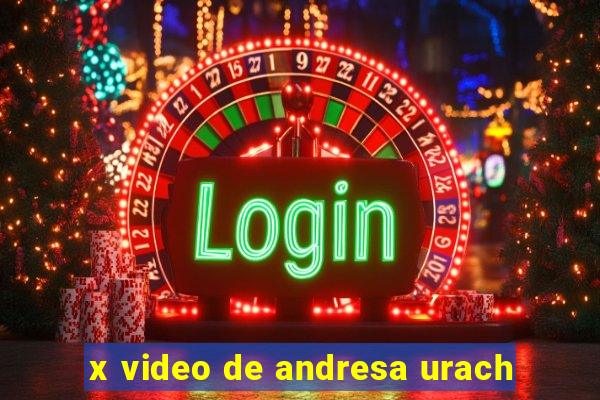 x video de andresa urach