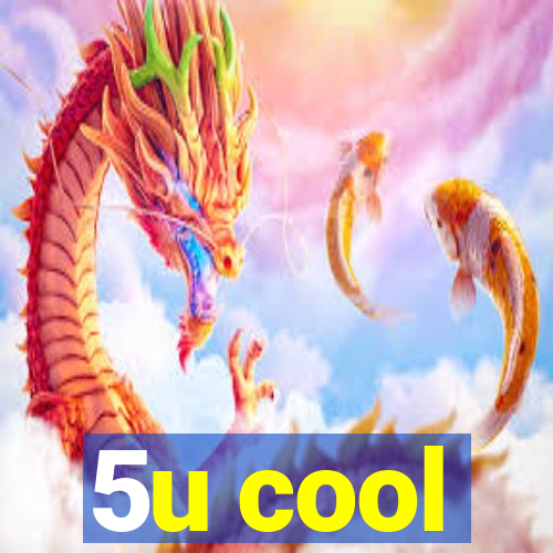 5u cool