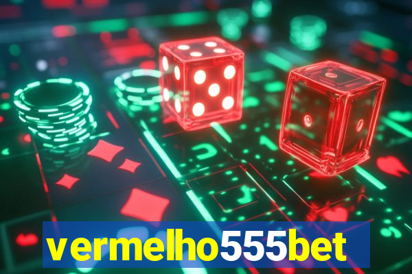 vermelho555bet