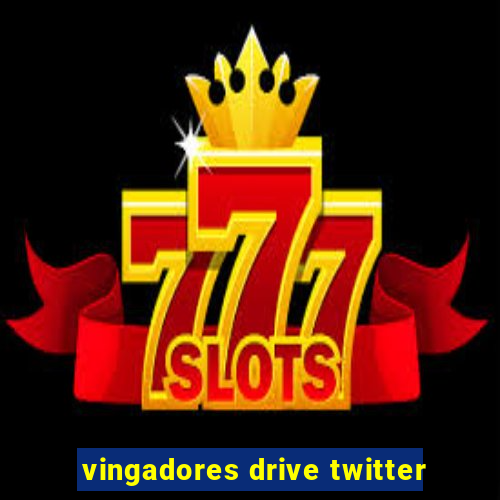 vingadores drive twitter