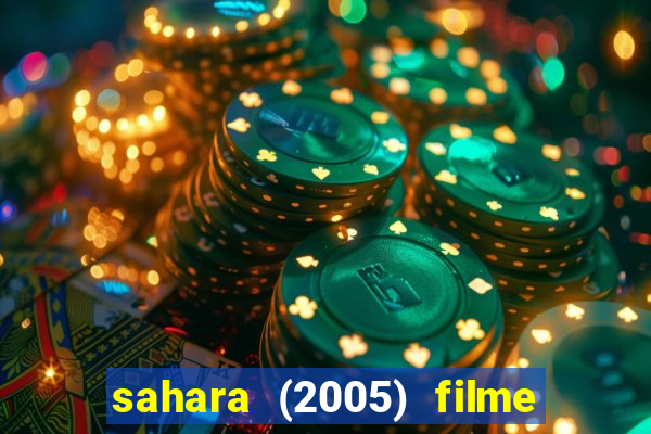 sahara (2005) filme completo dublado