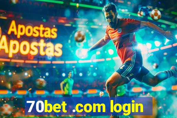 70bet .com login