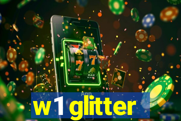 w1 glitter