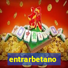 entrarbetano