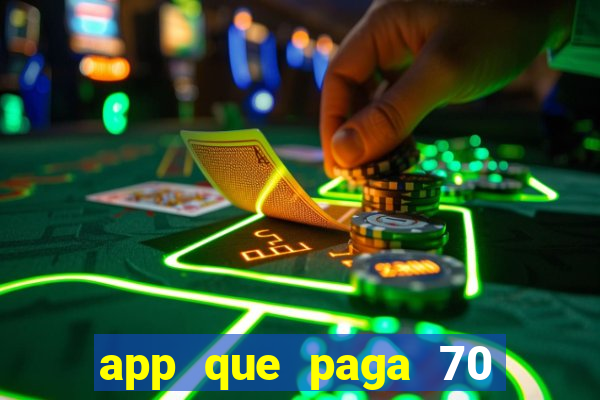 app que paga 70 reais para se cadastrar