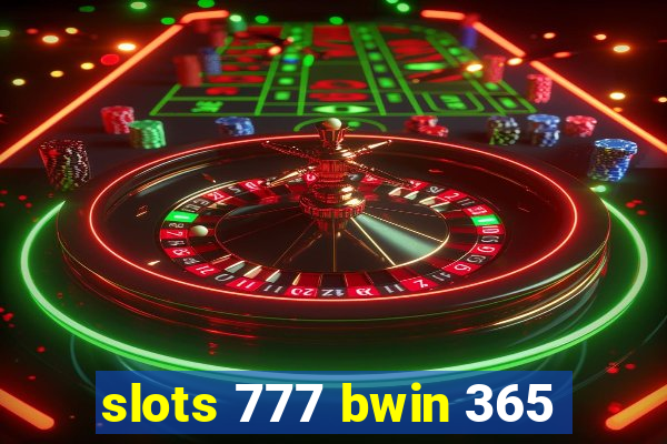 slots 777 bwin 365