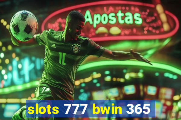 slots 777 bwin 365