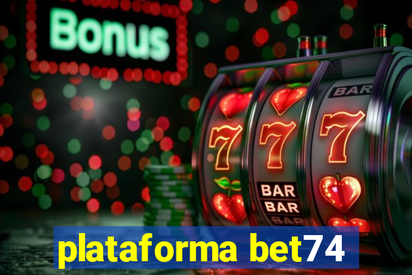 plataforma bet74