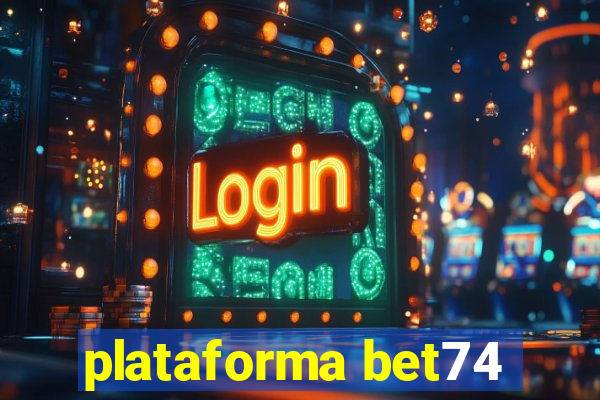 plataforma bet74