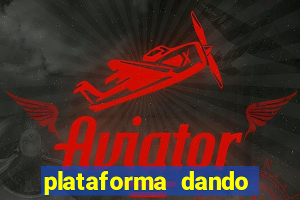 plataforma dando dinheiro no cadastro