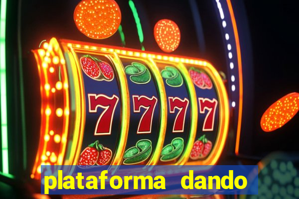 plataforma dando dinheiro no cadastro