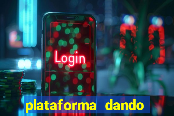 plataforma dando dinheiro no cadastro