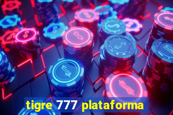 tigre 777 plataforma