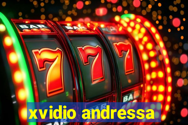 xvidio andressa