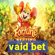 vaid bet