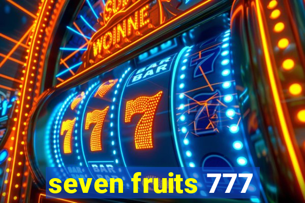 seven fruits 777