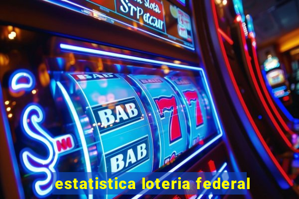 estatistica loteria federal