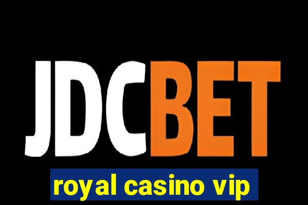 royal casino vip