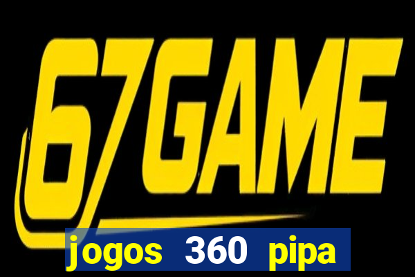 jogos 360 pipa combate 3d