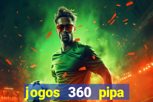 jogos 360 pipa combate 3d