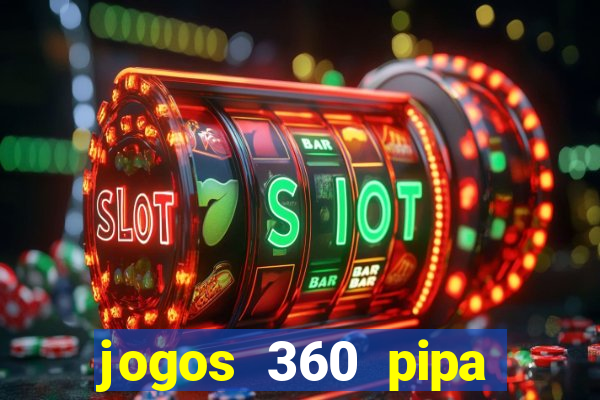 jogos 360 pipa combate 3d