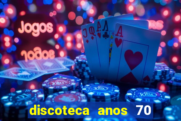 discoteca anos 70 80 90