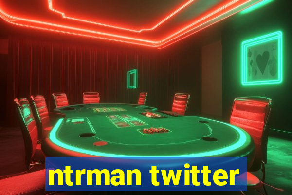 ntrman twitter