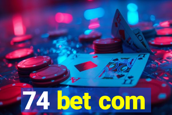 74 bet com