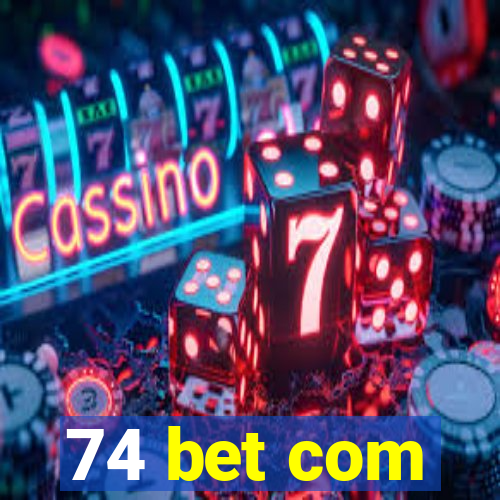 74 bet com